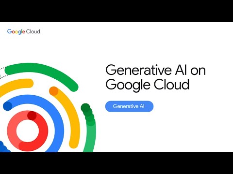 Generative AI on Google Cloud